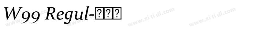 W99 Regul字体转换 W99 Regul字体转换